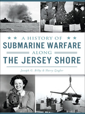 cover image of A History of Submarine Warfare Along the Jersey Shore